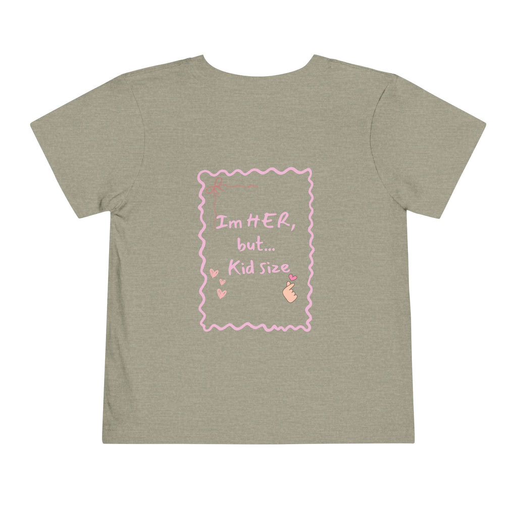 Toddler Tee – "I'm HER, but... Kid Size" Pink Princess Graphic