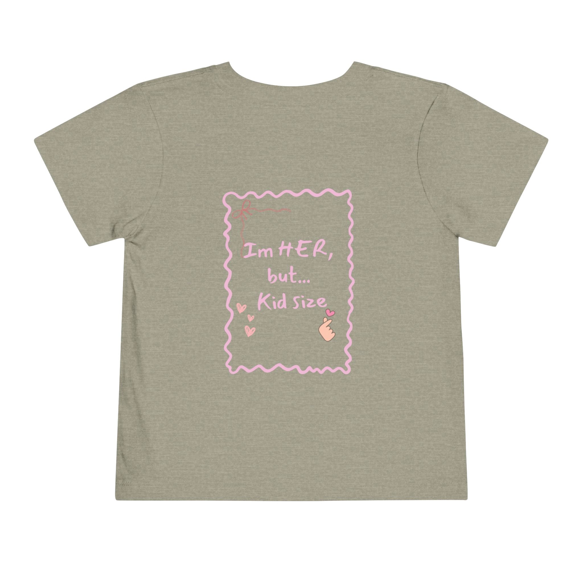Toddler Tee – "I'm HER, but... Kid Size" Pink Princess Graphic