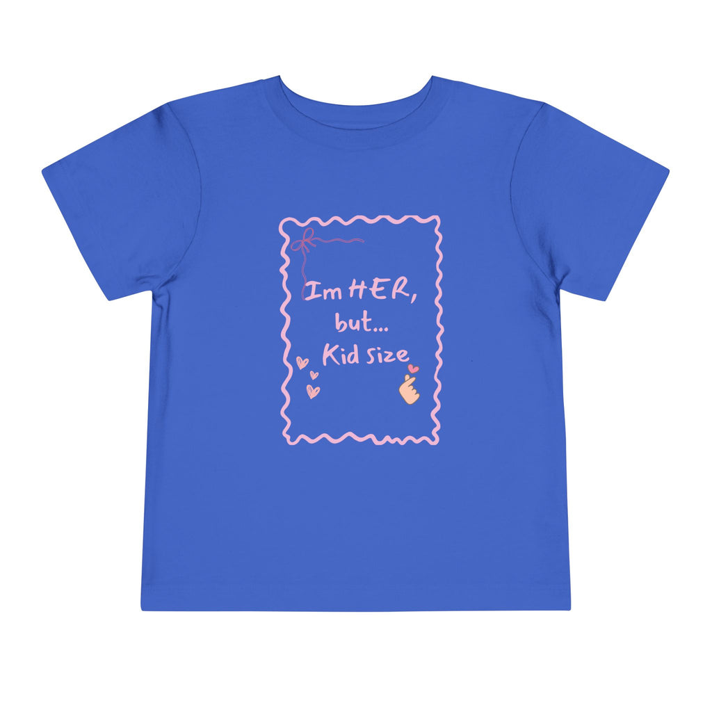 Toddler Tee – "I'm HER, but... Kid Size" Pink Princess Graphic