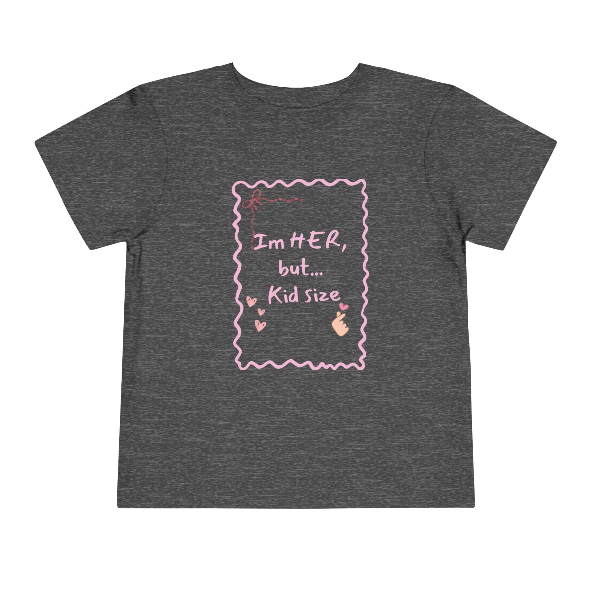 Toddler Tee – "I'm HER, but... Kid Size" Pink Princess Graphic