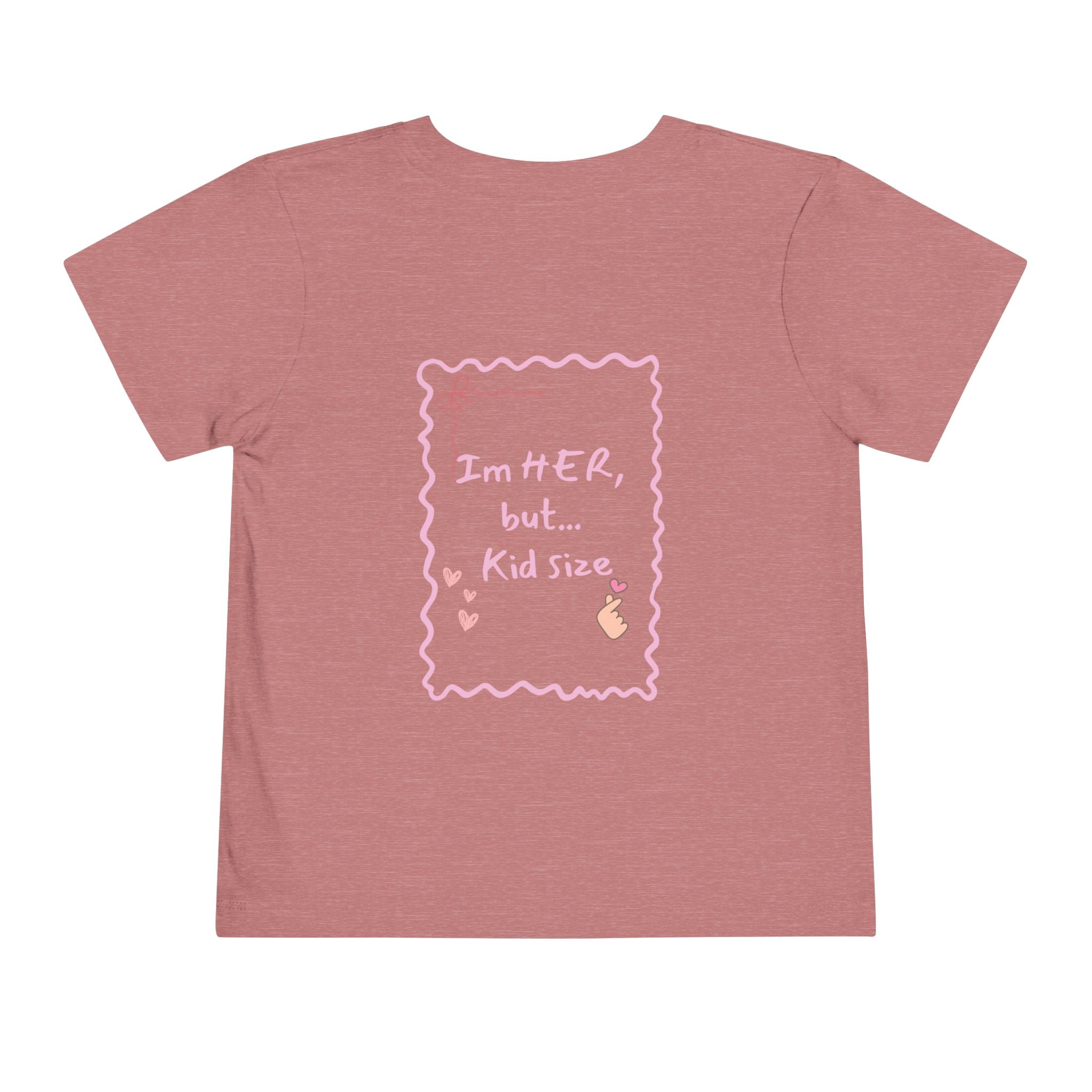 Toddler Tee – "I'm HER, but... Kid Size" Pink Princess Graphic