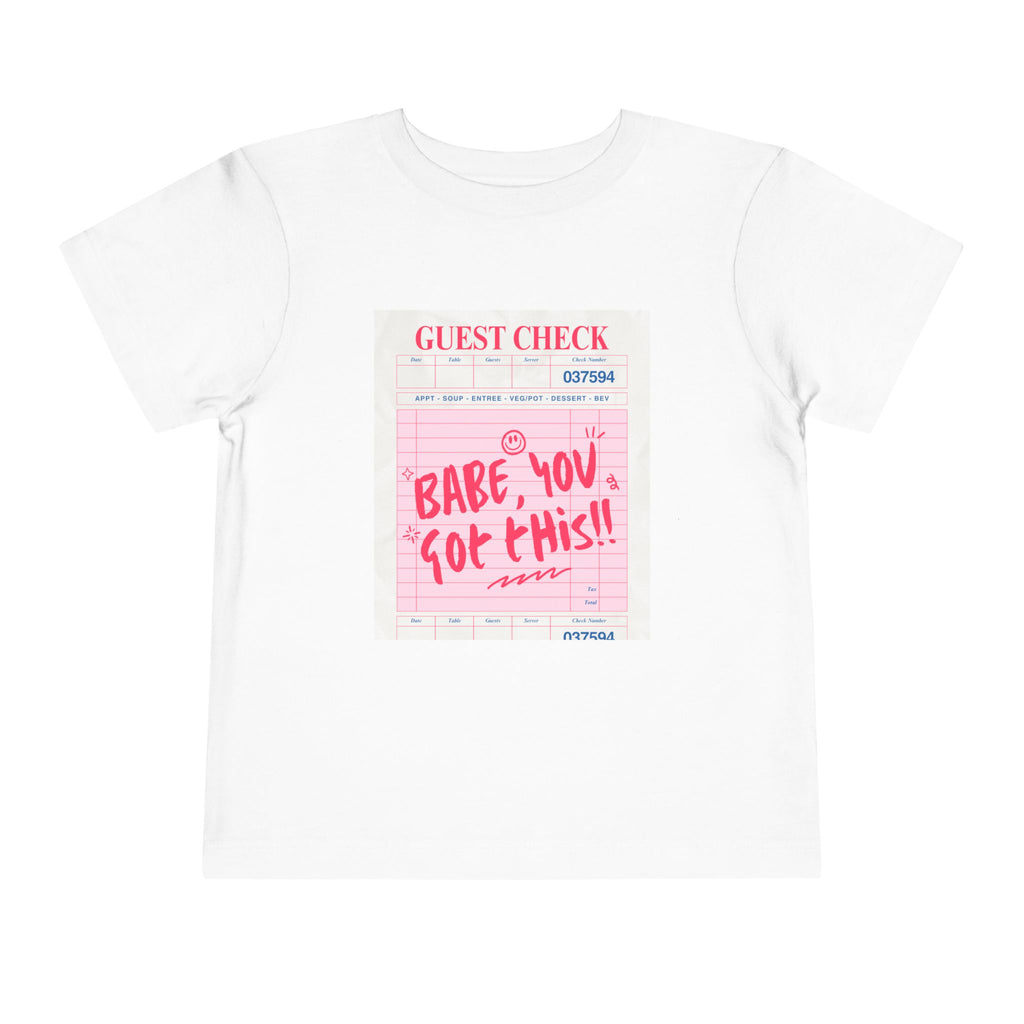 Toddler Tee — "Babe you got this"