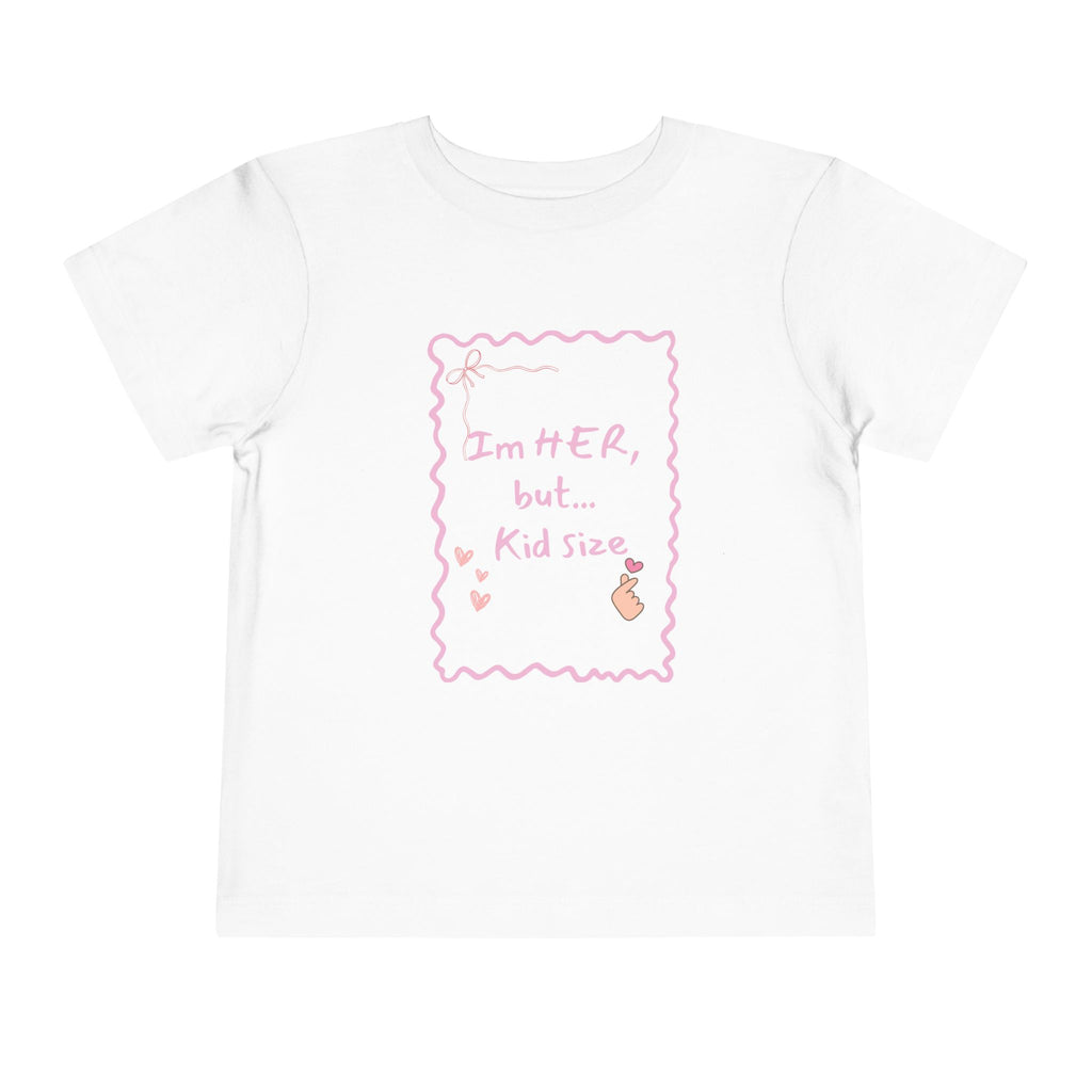 Toddler Tee – "I'm HER, but... Kid Size" Pink Princess Graphic