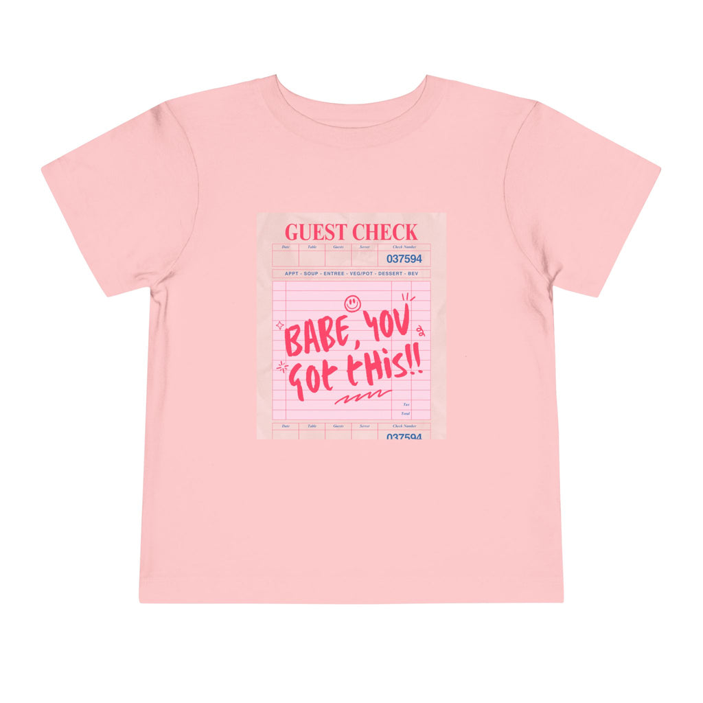 Toddler Tee — "Babe you got this"