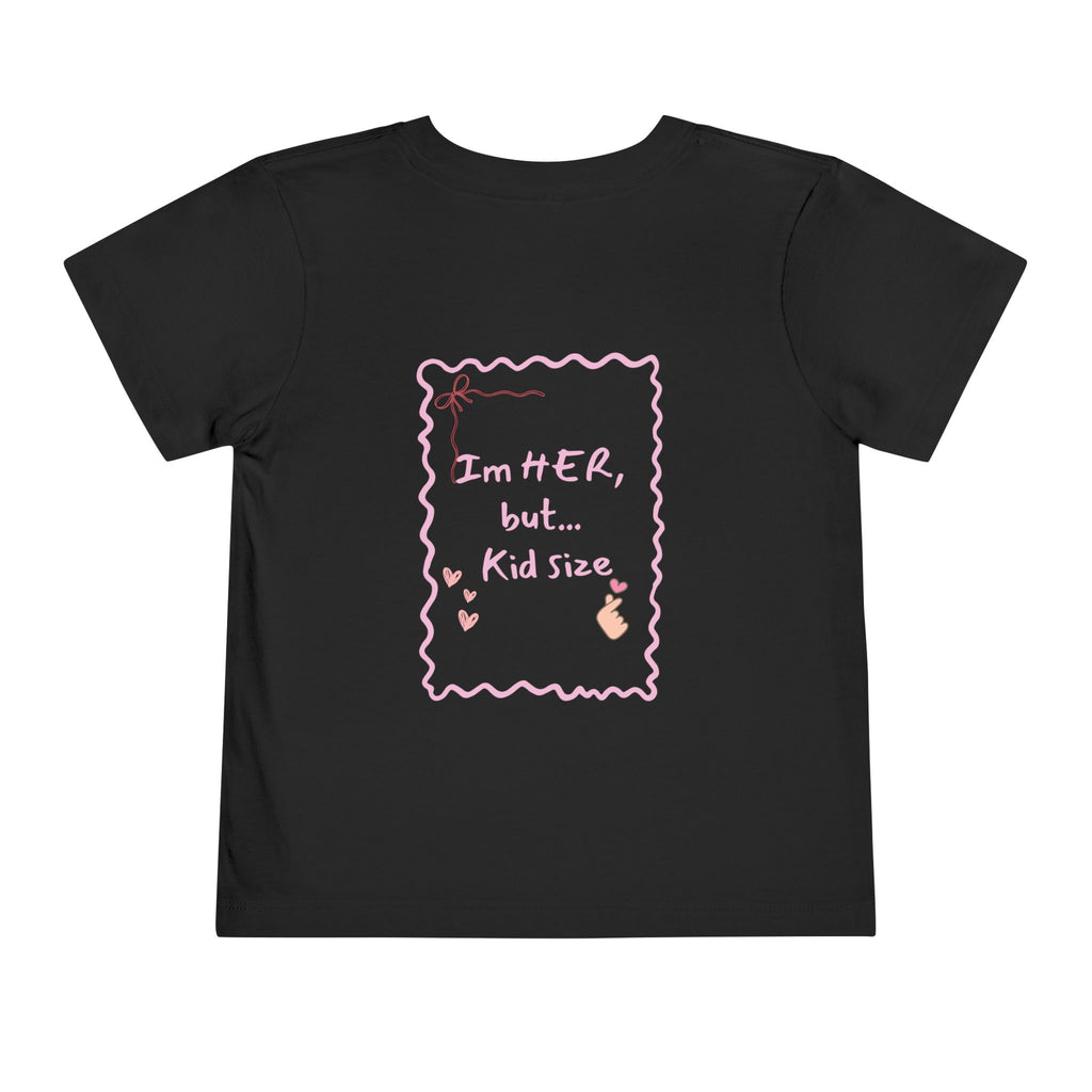 Toddler Tee – "I'm HER, but... Kid Size" Pink Princess Graphic