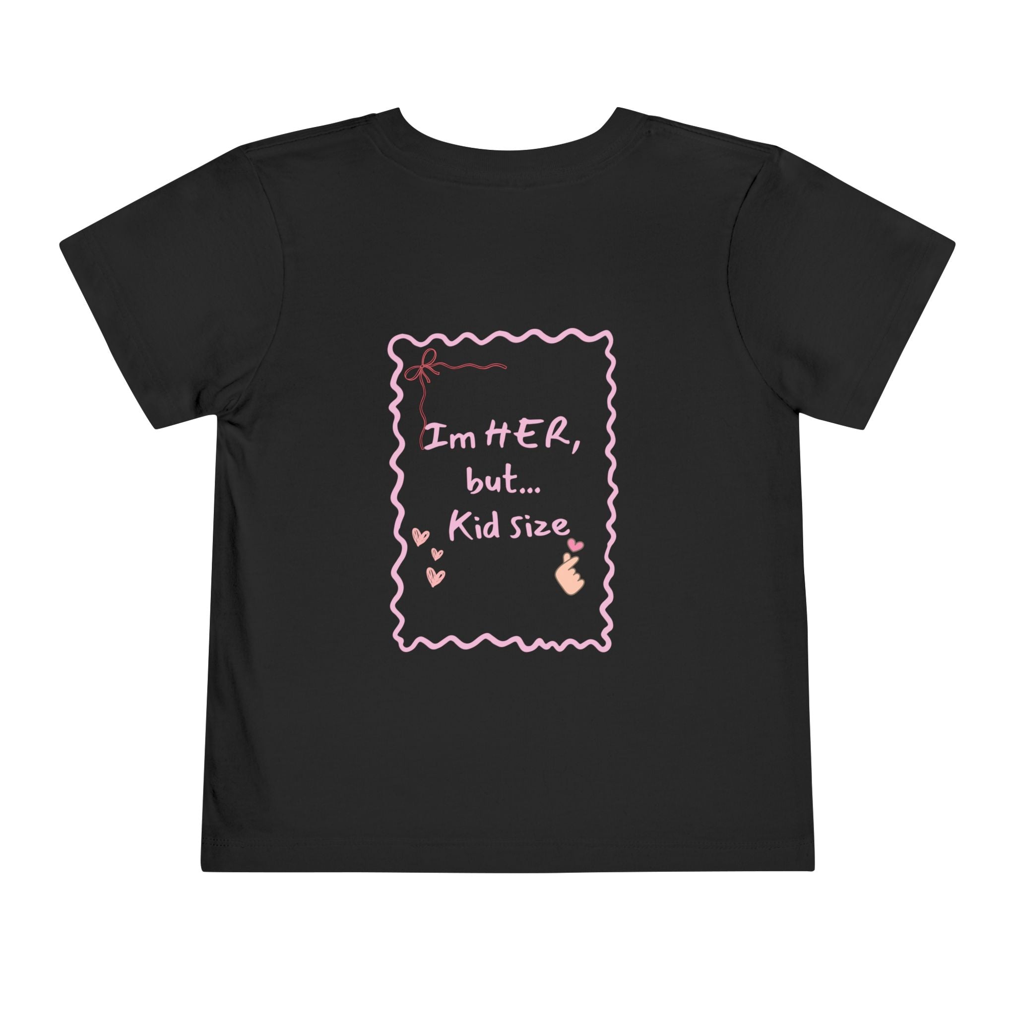 Toddler Tee – "I'm HER, but... Kid Size" Pink Princess Graphic