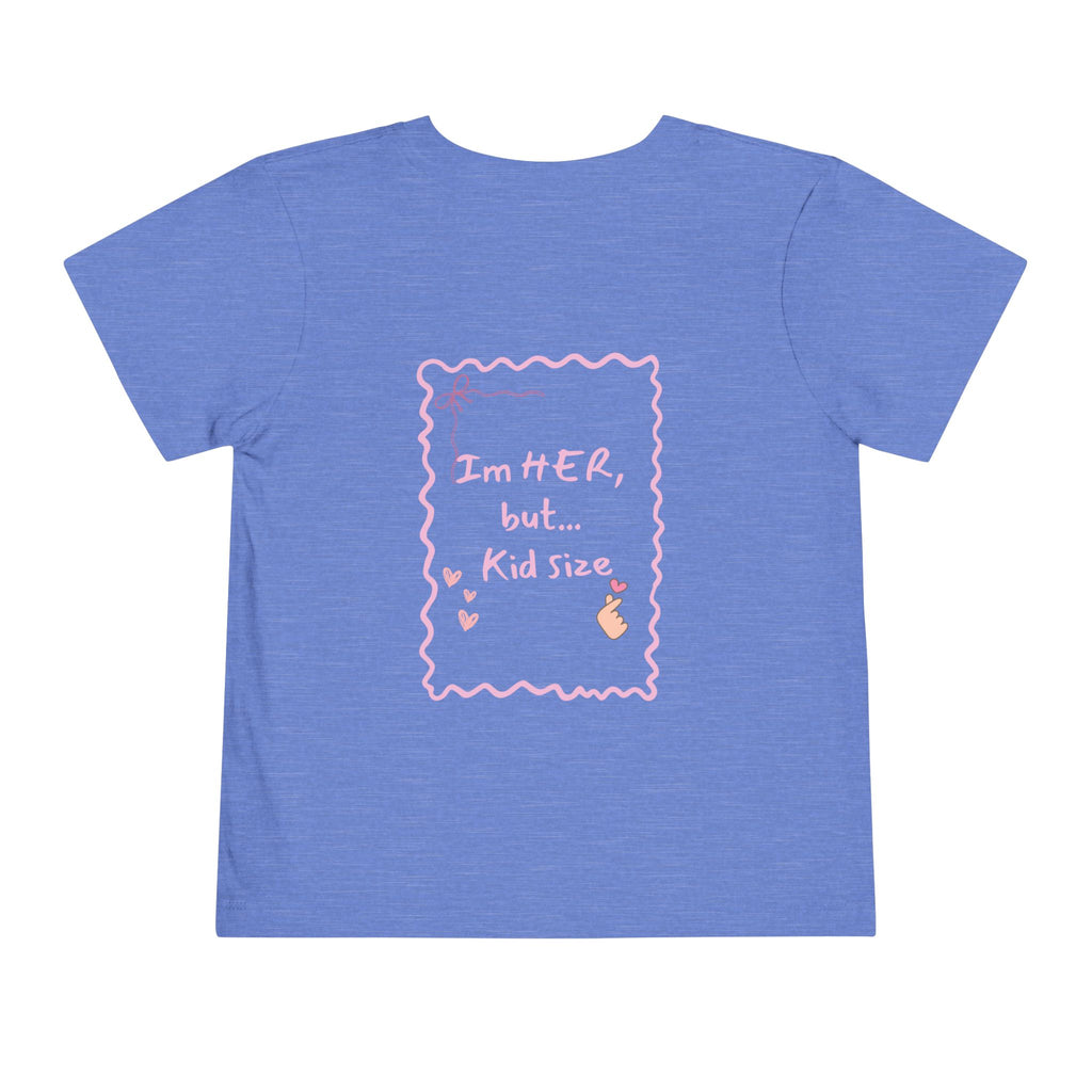 Toddler Tee – "I'm HER, but... Kid Size" Pink Princess Graphic