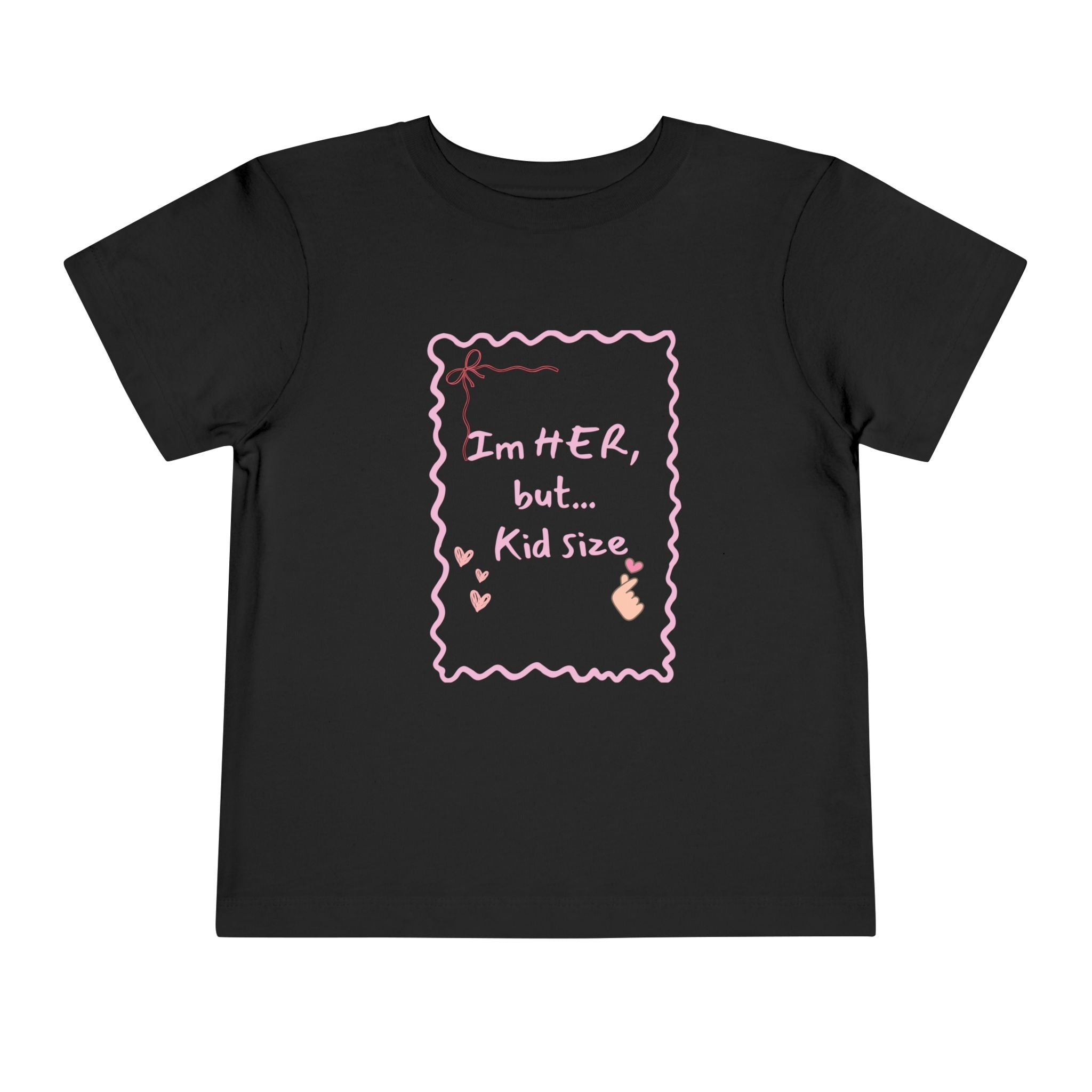 Toddler Tee – "I'm HER, but... Kid Size" Pink Princess Graphic