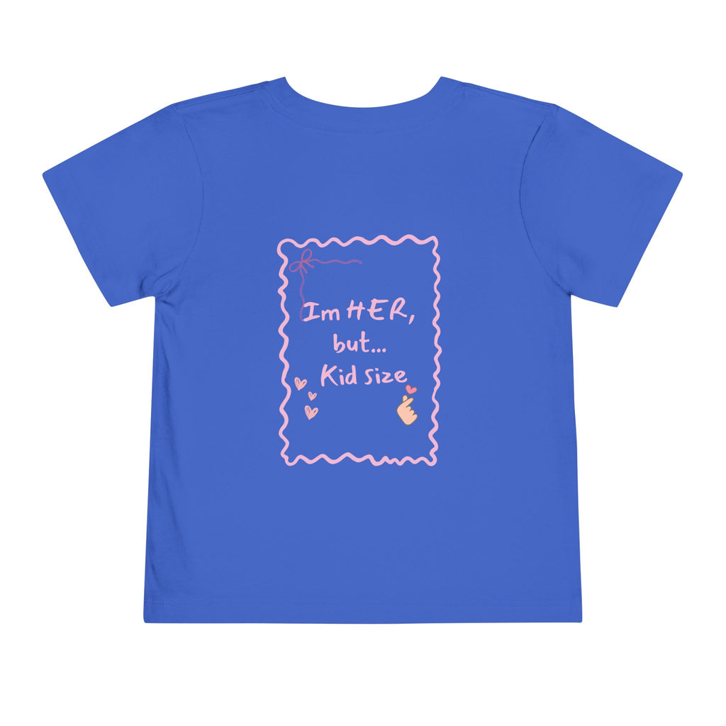 Toddler Tee – "I'm HER, but... Kid Size" Pink Princess Graphic